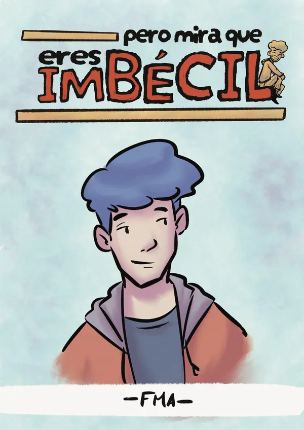 Pero mira que eres imbécil